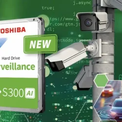 Le Toshiba S300 AI améliore les systèmes de vidéosurveillance
